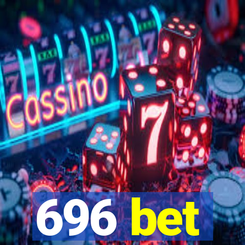 696 bet